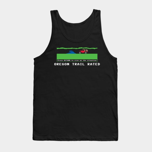 Oregon Trail Rated Tank Top by GageOmmundsen